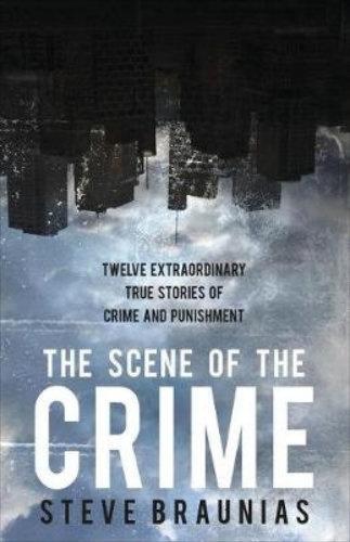 The Scene of the Crime By Steve Braunias