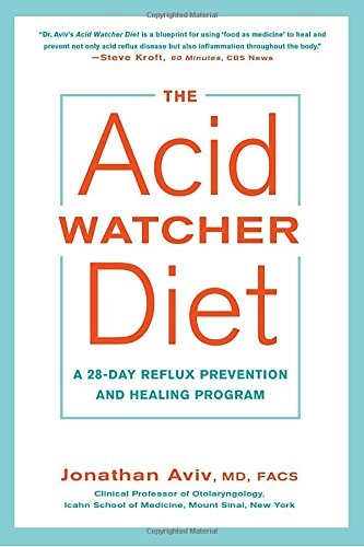 The Acid Watcher Diet: A 28-Day Reflux Prevention and Healing Program