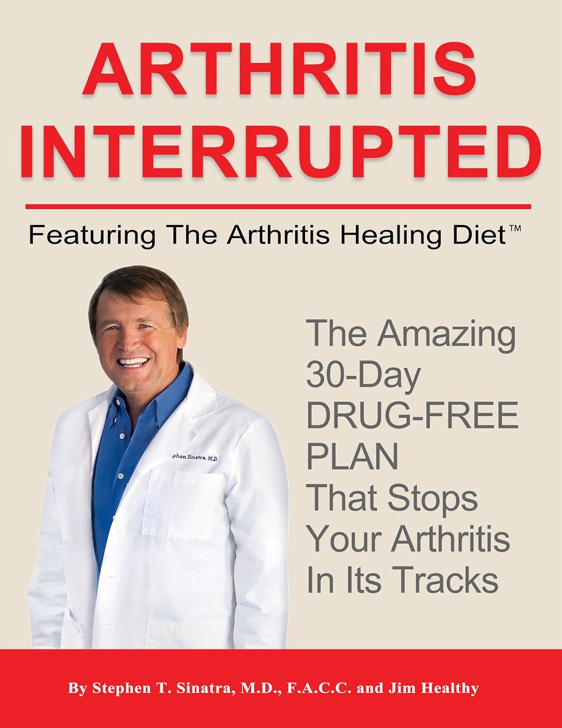 Image for Arthritis Interrupted: Featuring the Arthritis Healing Diet by Stephen T. Sinatra Arthritis Interrupted: Featuring the Arthritis Healing Diet by Stephen T. Sinatra
