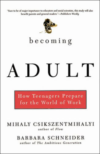 Image for Becoming Adult: How Teenagers Prepare for the World of Work Becoming Adult: How Teenagers Prepare for the World of Work