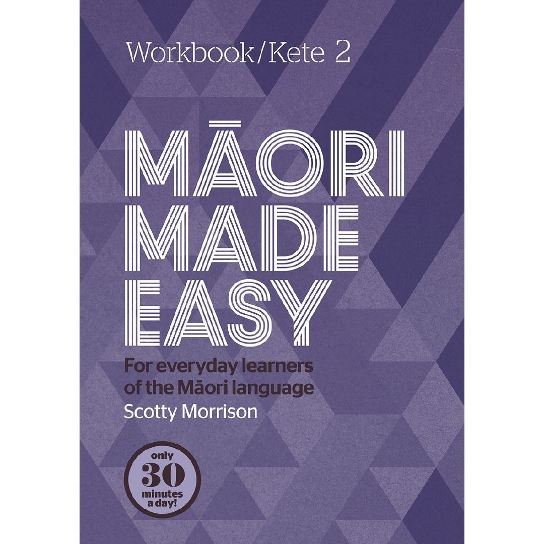 Maori Made Easy Workbook 2/Kete 2