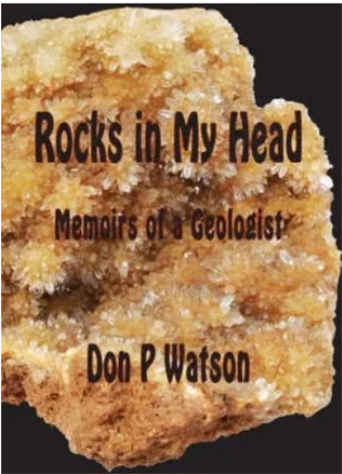 Rocks in My Head Memoirs of a Geologist by Don P Watson Signed