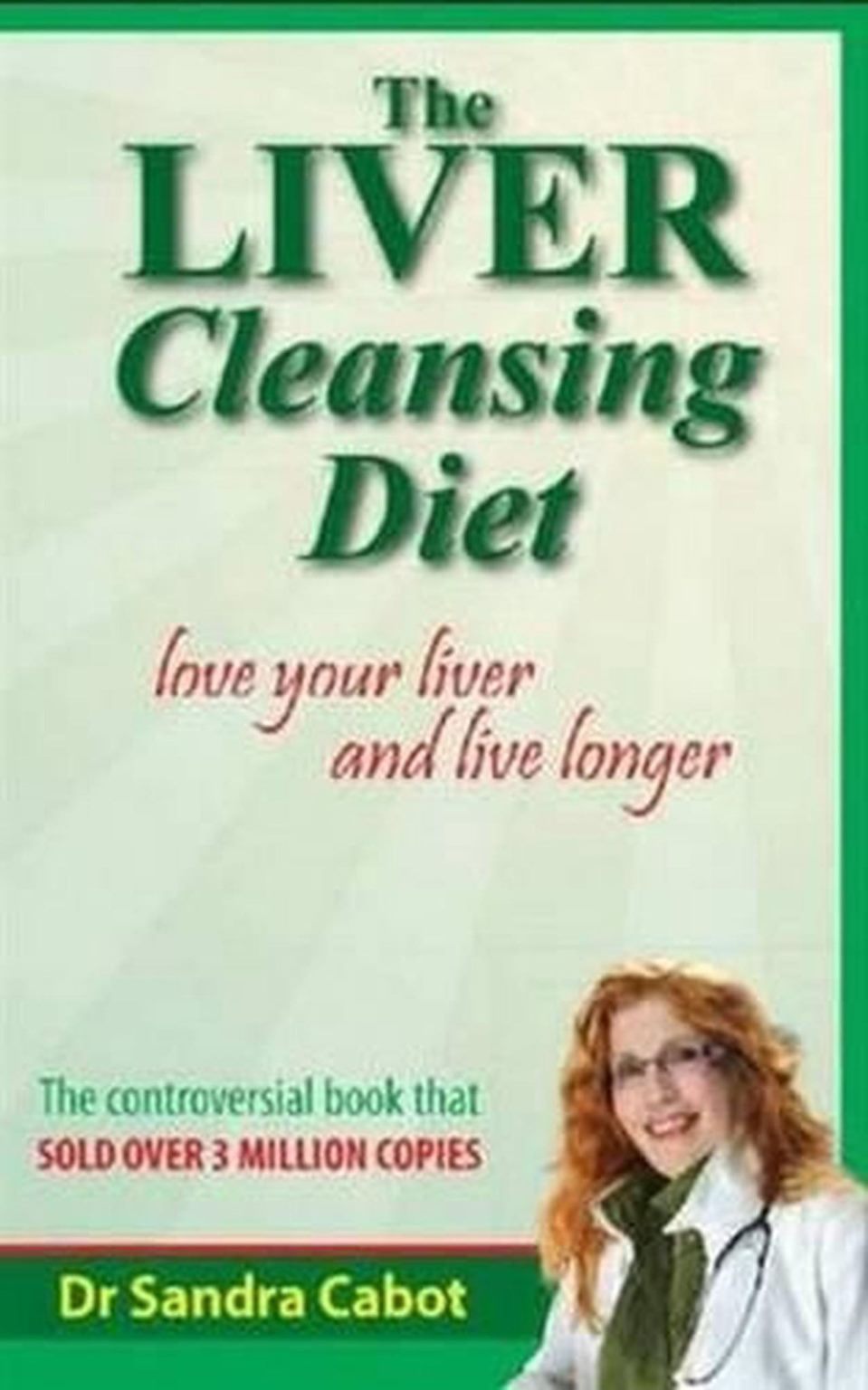 Liver Cleansing Diet Revised Edition: Lover Your Liver and Live Longer By Sandra Cabot