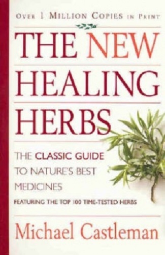 The New Healing Herbs The Classic Guide to Nature's Best Medicines