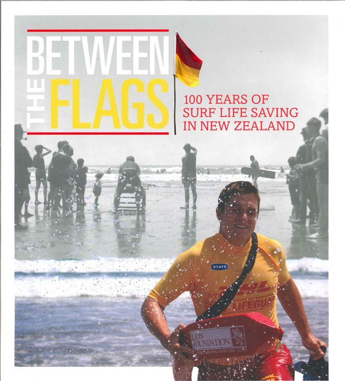 Between the Flags 100 Years of Surf Life Saving in New Zealand