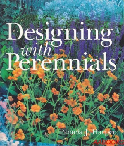 Designing with Perennials by Pamela Harper