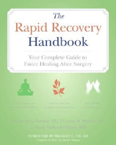 The Rapid Recovery Handbook: Your Complete Guide to Faster Healing After Surgery