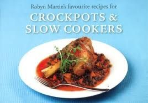 Robyn Martin Favourite Recipes for Crockpots and Slow Cookers