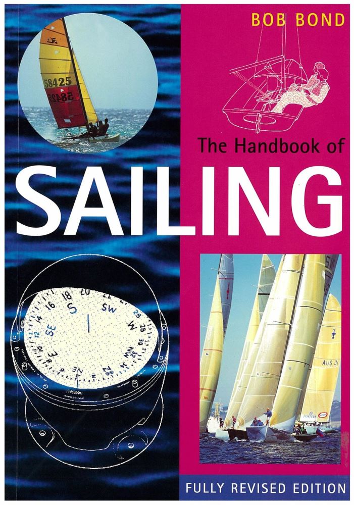 The Handbook of Sailing by Bob Bond (Revised)