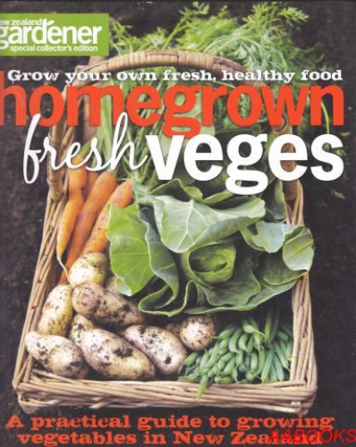 Homegrown Fresh Veges NZ Gardener Special Collectition