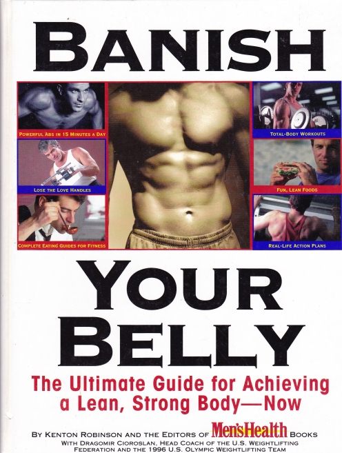 Banish Your Belly: The Ultimate Guide for Achieving a Lean, Strong Body Now