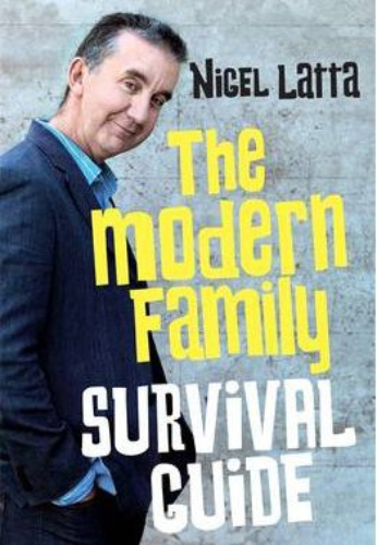 The Modern Family Survival Guide by Nigel Latta