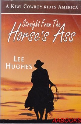 Straight from the Horse's Ass A Kiwi Cowboy Rides America