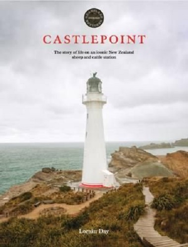Castlepoint: The Story Of Life On An Iconic New Zealand Sheep And Cattle Station
