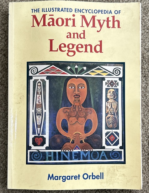 The Illustrated Encyclopedia of Maori Myth and Legend
