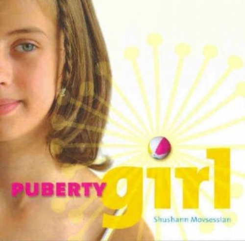 Puberty Girl by Shushann Movsessian
