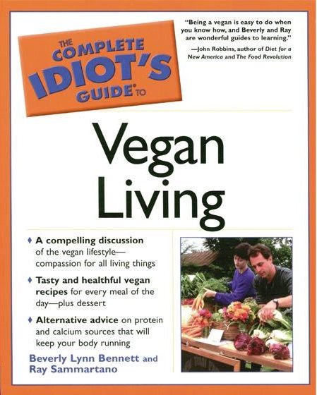 The Complete Idiot's Guide to Vegan Living