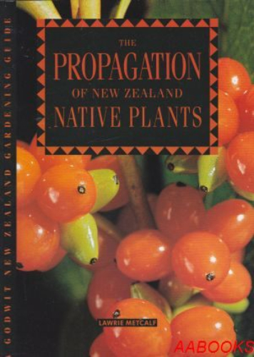The Propagation of New Zealand Native Plants