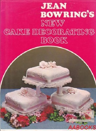 Jean Bowring's New Cake Decorating Book