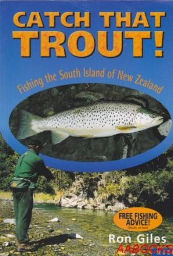 Catch that Trout Fishing the South Island of New Zealand by Ron Giles Signed