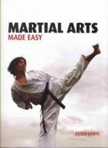 Martial Arts Made Easy by Peter Lewis