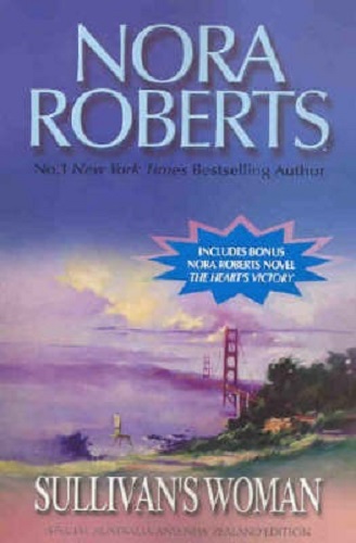 Sullivan's Woman and The Heart's Victory by Nora Roberts