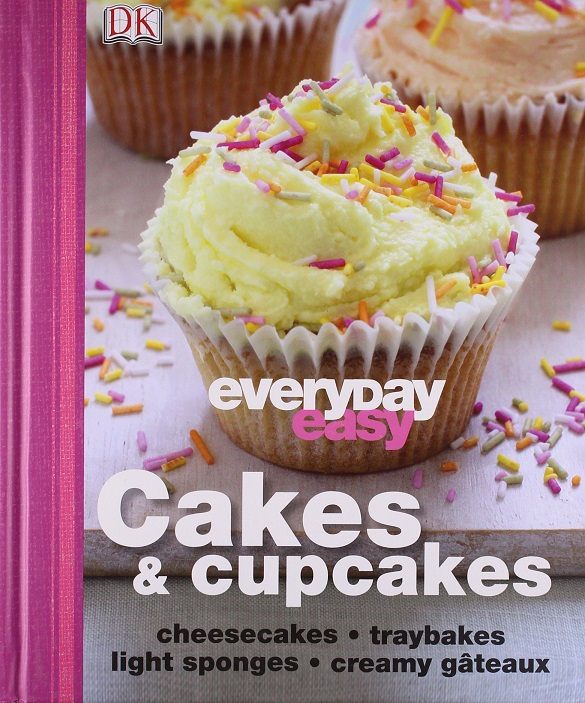 DK Everyday Easy Cakes and Cupcakes
