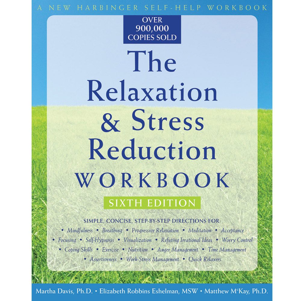 The Relaxation & Stress Reduction Workbook by Martha Davis 6th Edition