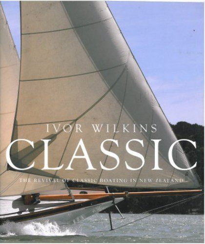 Image for Classic The Revival of Classic Boating in New Zealand Classic The Revival of Classic Boating in New Zealand