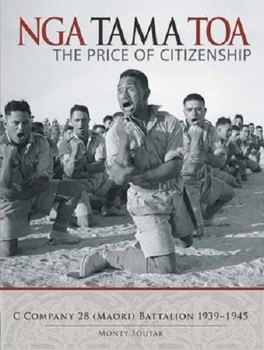 Nga Tama Toa: The Price of Citizenship : C Company 28 (Maori) Battalion 1939-1945