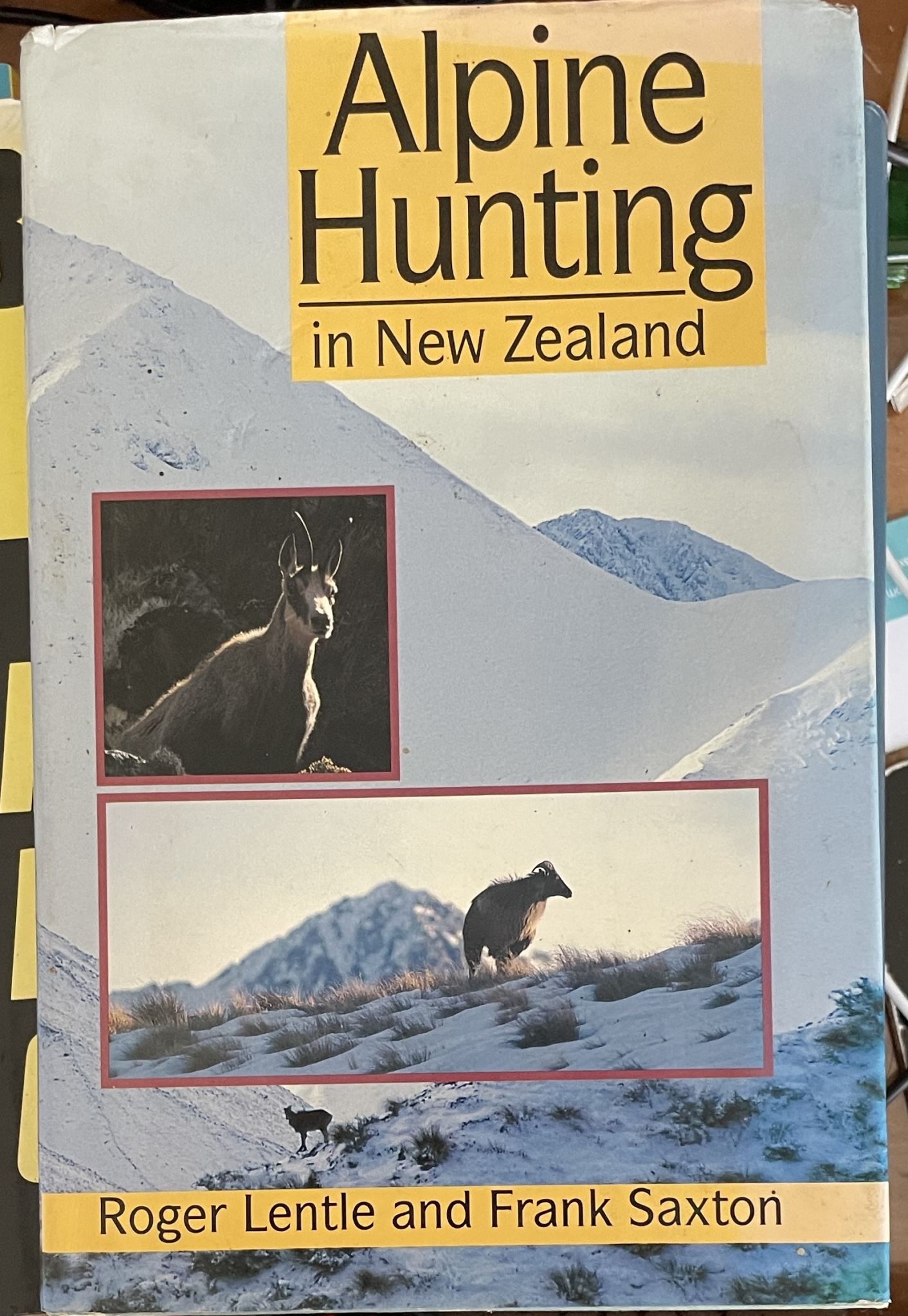 Image for Alpine Hunting in New Zealand by Roger Lentle and Frank Saxton Alpine Hunting in New Zealand by Roger Lentle and Frank Saxton