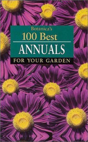 Botanica's 100 Best Annuals for your garden