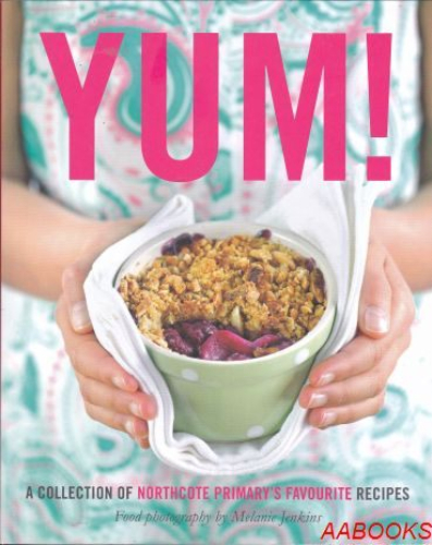 Yum! A Collection of Northcote Primary's Favourite