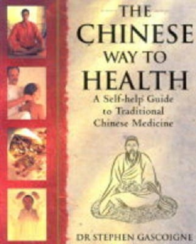 The Chinese Way to Health: A Self-help Guide to Traditional Chinese Medicine