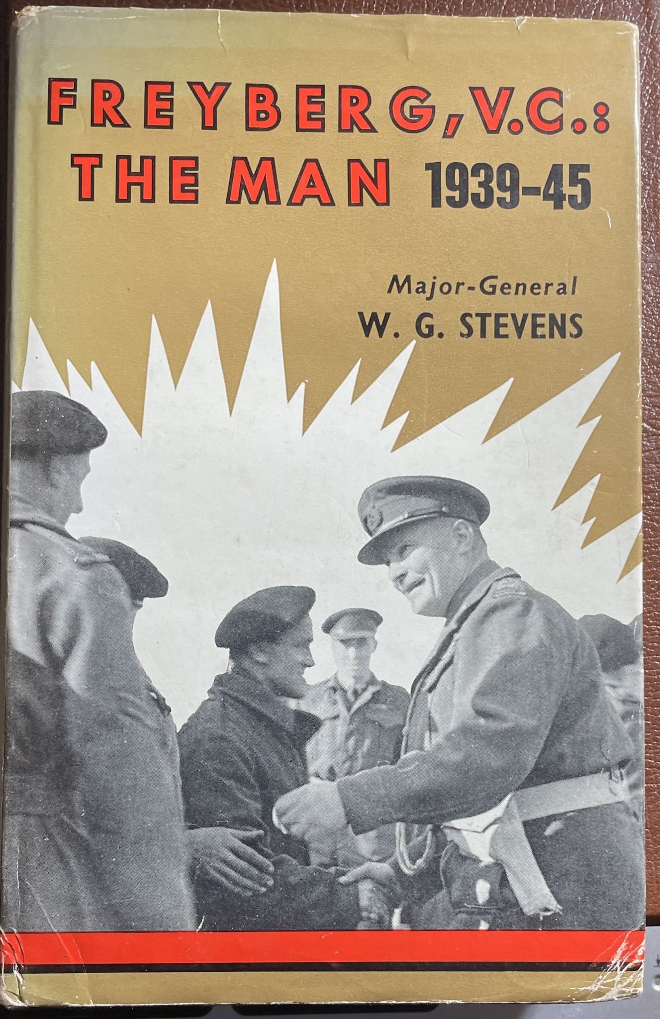 Freyberg V.C. The Man 1939-45 by General W.G. Stevens