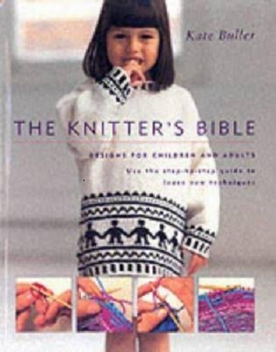 The Knitter's Bible Designs for Children and Adults