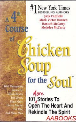 A 4th course of chicken soup for the soul 101 More Stories