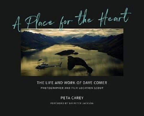 A Place for the Heart: The life and times of Dave Comer, Photographer and Location Scout