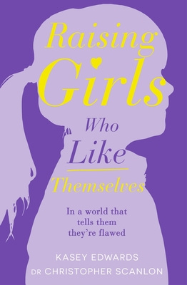 Raising Girls Who Like Themselves<br/>By