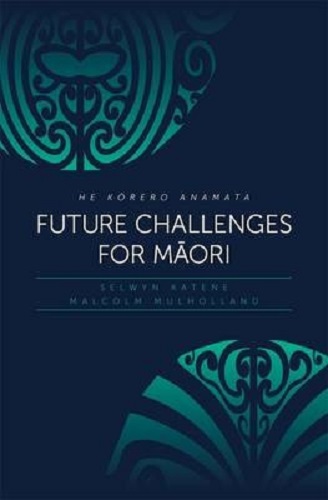 Future Challenges for Maori He Korero Anamata