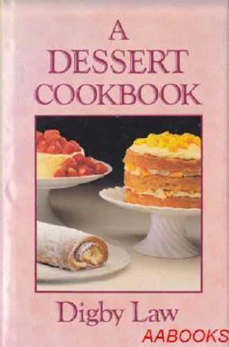 A Dessert Cookbook by Digby Law