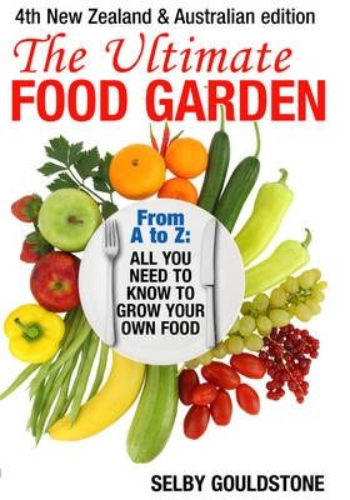 The Ultimate Food Garden by Selby Gouldstone