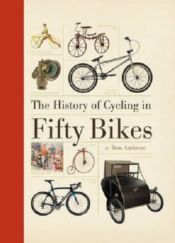 The History of Cycling in Fifty Bikes