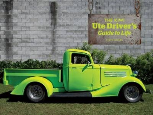 The Kiwi Ute Driver's Guide to Life