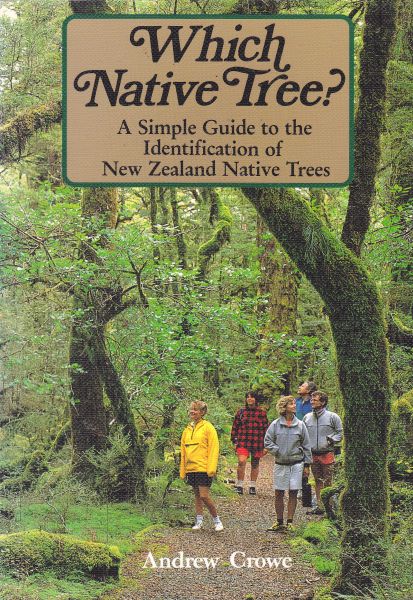 Which Native Tree A Simple Guide to the Identification of New Zealand Native Trees