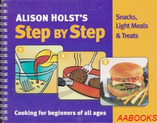 Alison Holst's Snacks, light meals and treats Cooking for beginners of all ages