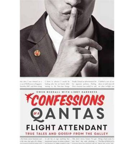 Confessions of a Qantas Flight Attendant: True Tales and Gossip from the Galley