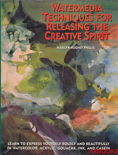 Watermedia Techniques For Releasing the Creative Spirit