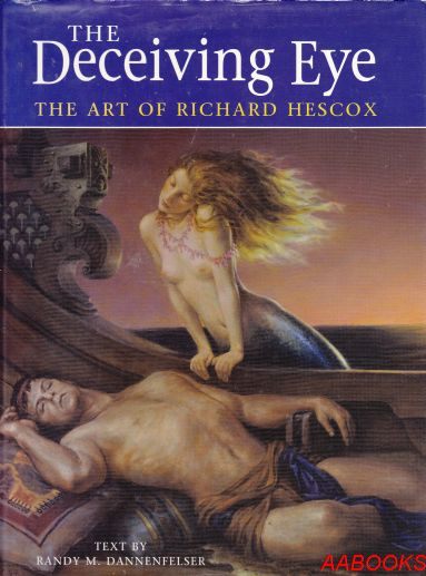 The Deceiving Eye: The Art of Richard Hescox<br/>Text by Randy Dannenfelser