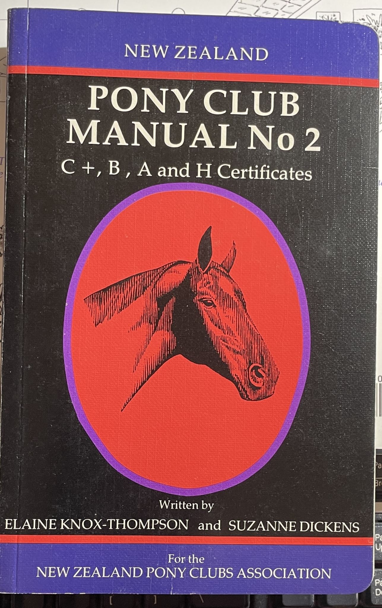 New Zealand Pony club manual No 2: C+, B, A & H Certificates